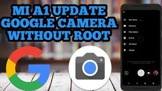 How to Update mi a1 google camera hdr+ without root