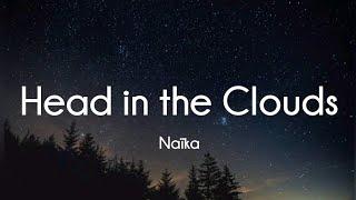 Naika - Head in the Clouds (Lyrics) Remix Ft. TeaMarr