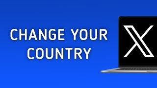 How To Change Your Country On X (Twitter) On PC