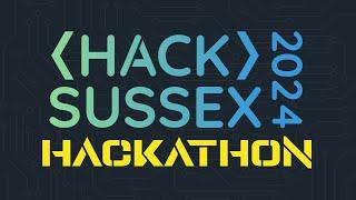 HackSussex 2024 Presentations + Closing Ceremony