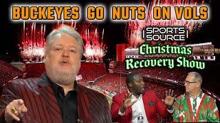 BUCKEYES GO NUTS ON VOLS, CHRISTMAS RECOVERY SHOW - THE SPORTS SOURCE FULL SHOW (12/22/24)