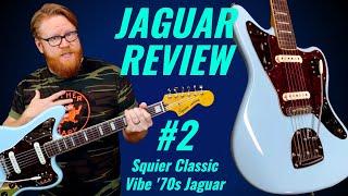 JAGUAR REVIEW #2: Squier Classic Vibe '70s Jaguar! An Affordable Offset Guitar?