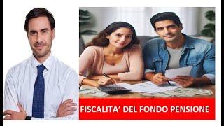 Fiscalità del Fondo pensione e calcolo dei vantaggi