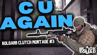 "C U AGAIN" || Kolgarr Clutch Montage #3 (Black Squad)