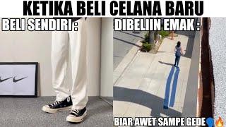 Beli Celana Sendiri Vs Celana Dibeliin Emak