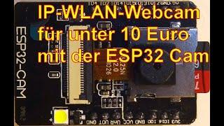 Die ESP32 Cam als WLAN IP Kamera anschließen, einrichten, konfigurieren ; neue Firmware über Arduino