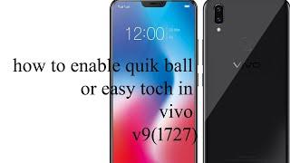 how to enable Quickball or easy touch in vivo v9(vivo 1727) 1080p1