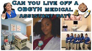 Can you survive / live off a OBGYN medical assistant salary / pay? Is it worth it ? What to expect?