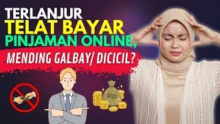 TERLANJUR TELAT BAYAR PINJOL, MENDING GALBAY ATAU BAYAR CICIL? SOLUSI GALBAY PINJOL TERBARU