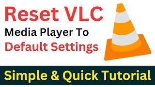 How To Reset VLC Media Player To Default Settings | Reset VLC To Default Settings (Easily & Quickly)