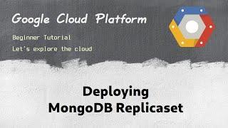 [ GCP 16 ] Deploying MongoDB Replicaset in Google Cloud Platform