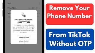 Remove Your Phone Number From TikTok Without OTP