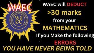 Don't Fail GCE, CHECK 12 Common Errors In Mathematics WAEC 2024