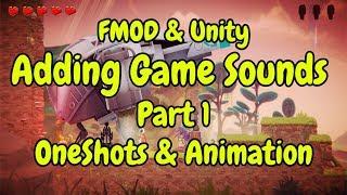 FMOD & Unity | Adding Game Sounds | Part 1 - OneShots & Animation