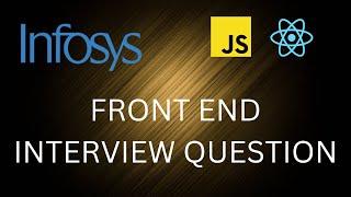Frontend Interview Experience (InfoSys) - Javascript and React JS Interview Questions