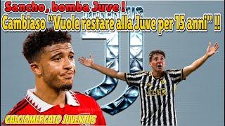 CALCIOMERCATO JUVENTUS: Sancho, bomba Juve ! Cambiaso “Vuole restare alla Juve per 15 anni” !!