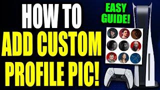 How to Get A CUSTOM Profile Pic On PS5! How to Change Profile Picture on PS5 with a Custom Image!