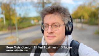 Bose QuietComfort 45 Test Fazit nach 10 Tagen