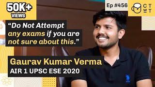 CTwT E456 - UPSC ESE 2020 (Civil) Topper Gaurav Kumar Verma AIR 01 | First Attempt