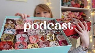 Podcast 154 | 900 Granny Squares complete!