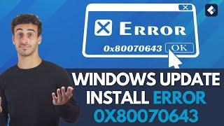 How to Fix Windows Update Install Error 0x80070643