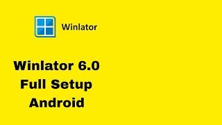 Winlator 6.0 Beginner Guide Full Setup On Android