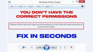 Fix Windows Photo Viewer Can't Open This Picture Because You Don't Have The Correct Permissions