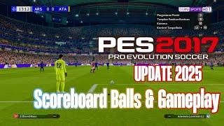 PES 2017 Update 2025 Scoreboard Balls & Gameplay