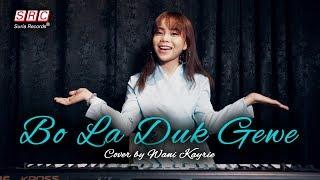 Bo La Duk Gewe (Sudah lah Bercinta) Cover by Wani Kayrie