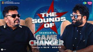 The Sounds of Game Changer | Interview with Shankar & Thaman S | Ram Charan | Raa Macha Macha