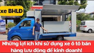 Những lợi ích khi sử dụng xe ô tô bán hàng lưu động để kinh doanh!