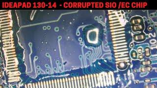 HOW TO FIX CORRUPTED EC / SIO CHIP OF IDEAPAD 130-14