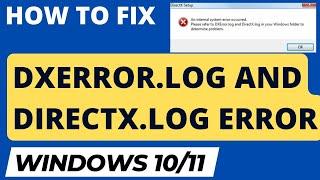 Dxerror log and Directx log Error in Windows 10 / 11 Fixed