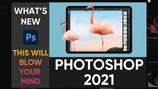PHOTOSHOP 2021 NEW FEATURES EXPLAINED !