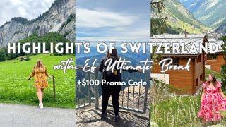 HIGHLIGHTS OF SWITZERLAND W/ EF ULTIMATE BREAK VLOG + PROMO CODE