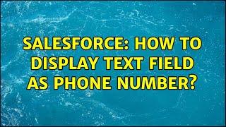 Salesforce: How to display text field as phone number?