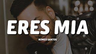 Romeo Santos - Eres Mia (Letra/Lyrics)