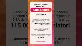 Quanti italiani hanno più di 500.000€ sul conto? #educazionefinanziaria #finanzapersonale