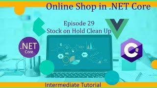 Intermediate ASP.NET Core Tutorial - Online Shop Ep.29 - Stock on Hold Clean Up