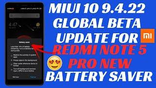 MIUI 10 9.4.22 GLOBAL BETA UPDATE | REDMI NOTE 5 PRO | NEW BATTERY SAVER | KUCH NAI AYA NAYA | MI