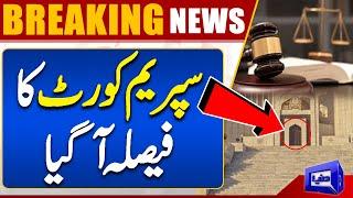 Breaking News!! Supreme Court Ka Faisla Agya | Dunya News