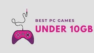 TOP 4 PC GAMES UNDER 10GB