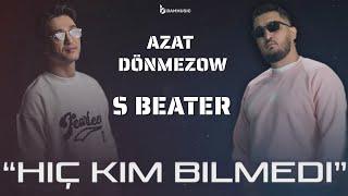 AZAT DÖNMEZOW & S BEATER - HIÇ KIM BILMEDI (Official Lyric Video 2025)