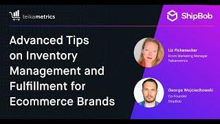 Advanced Tips on Inventory Management and Fulfillment for Ecommerce Brands