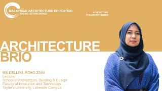 Lecture #33：𝐀𝐫𝐜𝐡𝐢𝐭𝐞𝐜𝐭𝐮𝐫𝐞 𝐁𝐫𝐢𝐨 by Ms Delliya Mohd Zain