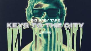 BIG BABY TAPE - KEYS TO THE CITY (Lyrics Video)| текст песни