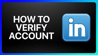 How To Verify LinkedIn Account Tutorial