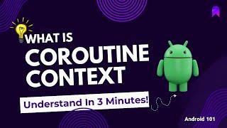 What is Coroutine Context ?