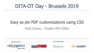 "Easy as pie PDF customizations using CSS" presented by Radu Coravu at DITA-OT Day 2019