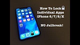 How to Lock Individual Apps - iPhone 6/7/8/X (NO Jailbreak!)